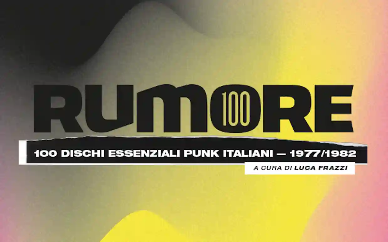 RUMORE 100 Dischi Essenziali Punk Italiani