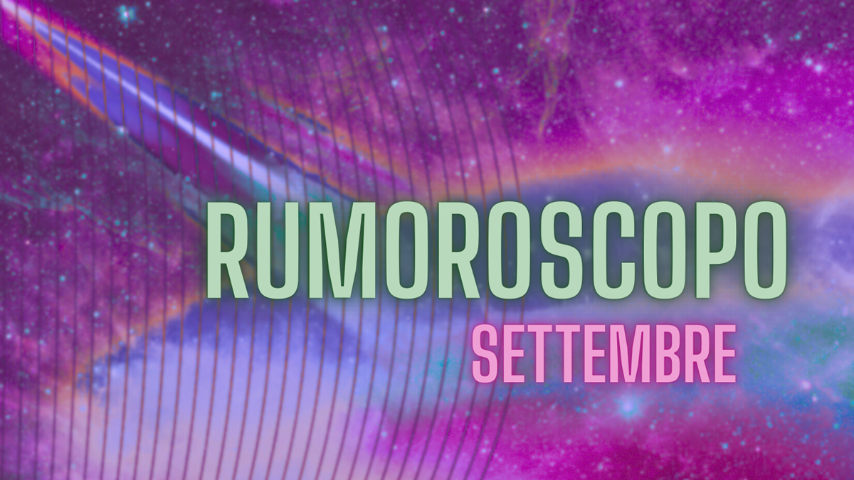 Rumoroscopo Settembre